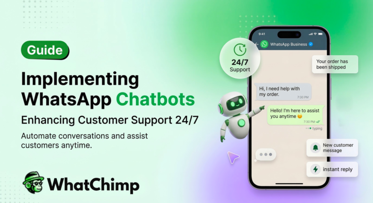 Implementing WhatsApp Chatbots: Enhancing Customer Support 24/7